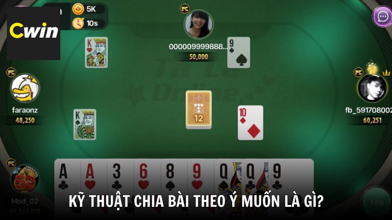 Kỹ thuật chia bài theo ý muốn là gì?