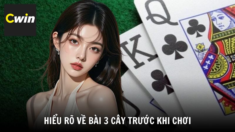 Hiểu rõ về bài 3 cây trước khi chơi