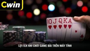Lợi ích khi chơi game bài trên máy tính