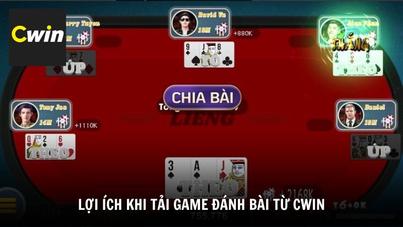 Lợi ích khi tải game đánh bài từ nhà cái uy tín như Cwin