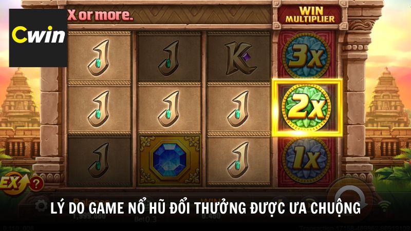 Lý do game nổ hũ đổi thưởng được ưa chuộng