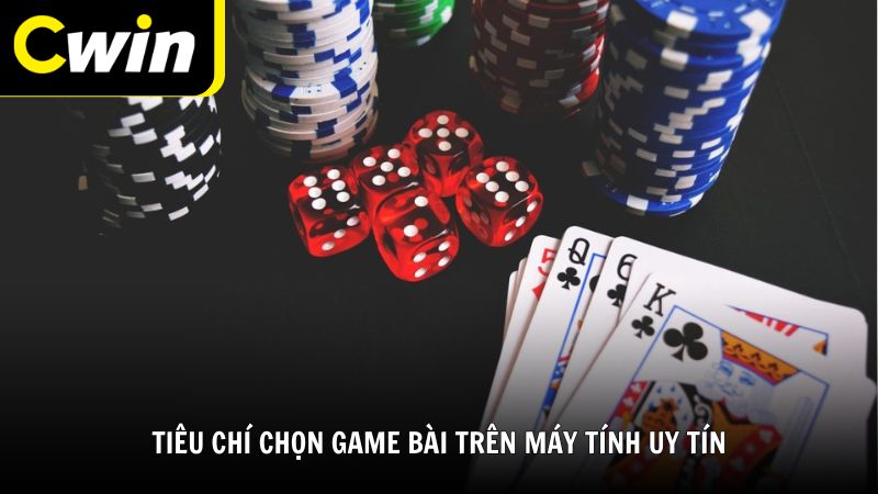 Tiêu chí chọn game bài trên máy tính uy tín