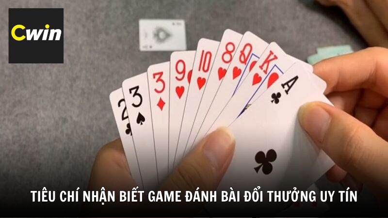 Tiêu chí nhận biết game đánh bài đổi thưởng uy tín