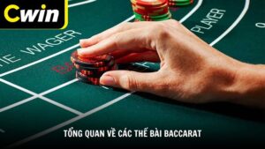 Tổng quan về các thế bài Baccarat