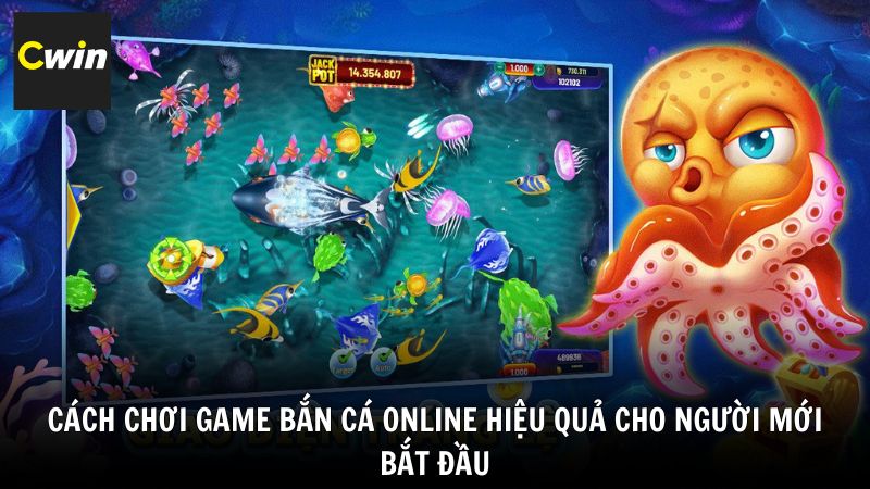 Cách chơi game bắn cá online hiệu quả cho người mới bắt đầu