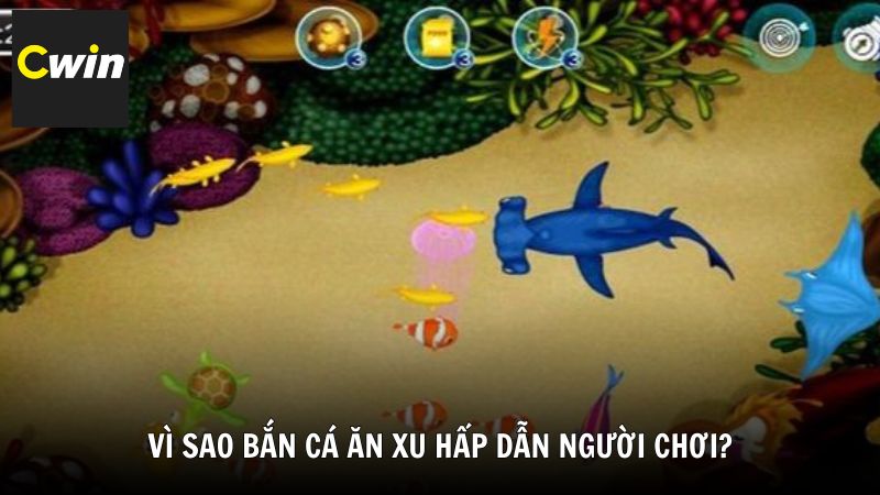 Vì sao bắn cá ăn xu hấp dẫn người chơi?