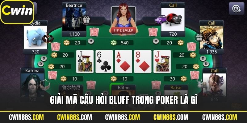 Giải mã câu hỏi bluff trong poker là gì