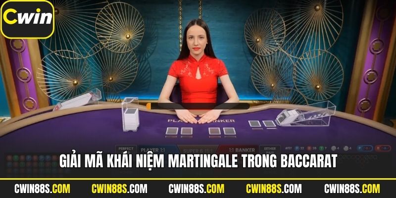 Giải mã khái niệm martingale trong baccarat