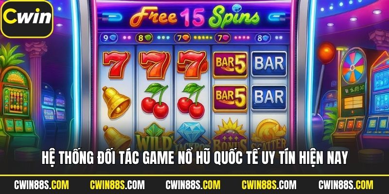 Hệ thống đối tác game nổ hũ quốc tế uy tín hiện nay