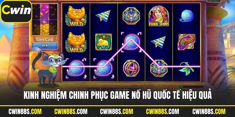 Kinh nghiệm chinh phục game nổ hũ quốc tế hiệu quả
