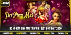 Nổ Hũ Kim Bình Mai Tại Cwin: Slot Hot Nhất 2026